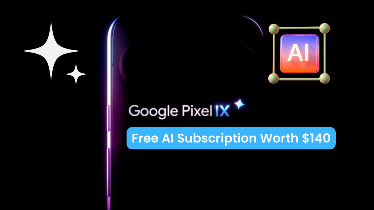 Google Pixel 9 Series to Launch with Free AI Subscription Worth $140