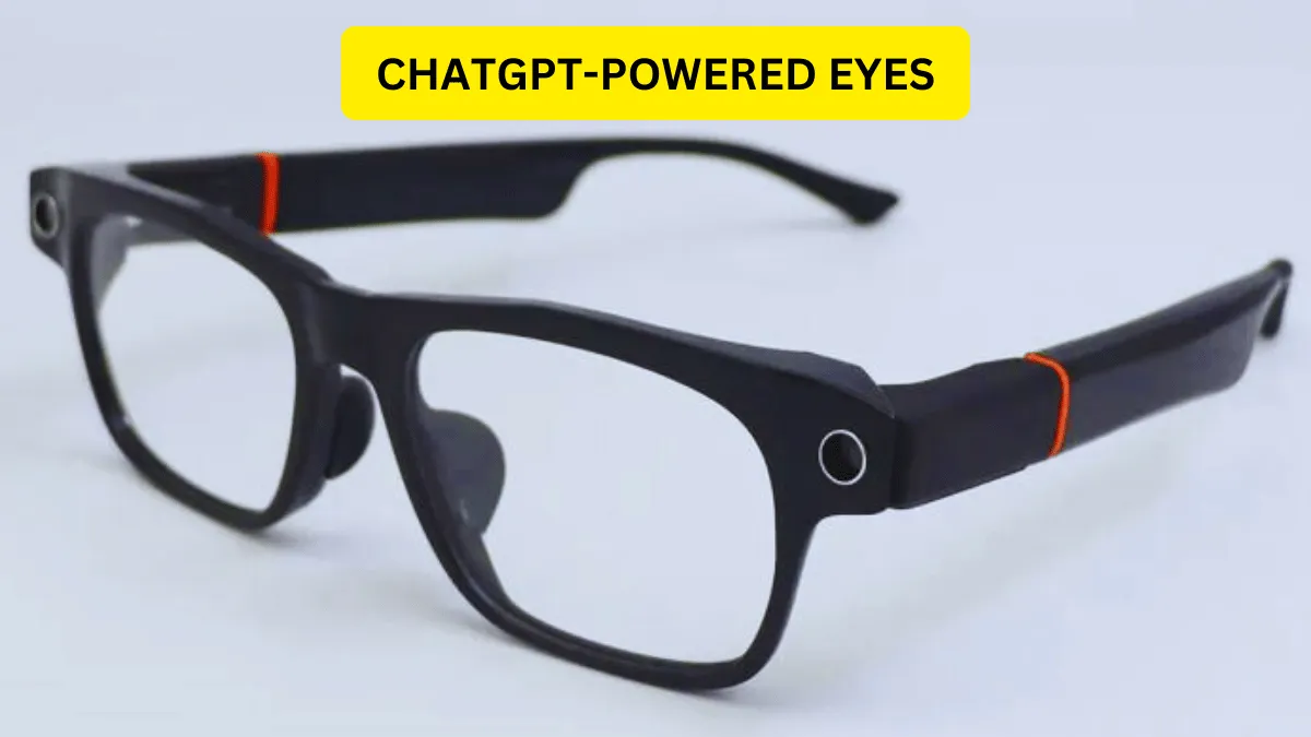 ChatGPT-powered eyes